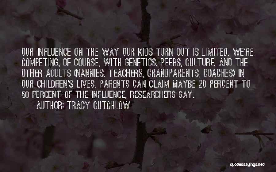 Teachers Influence Quotes By Tracy Cutchlow