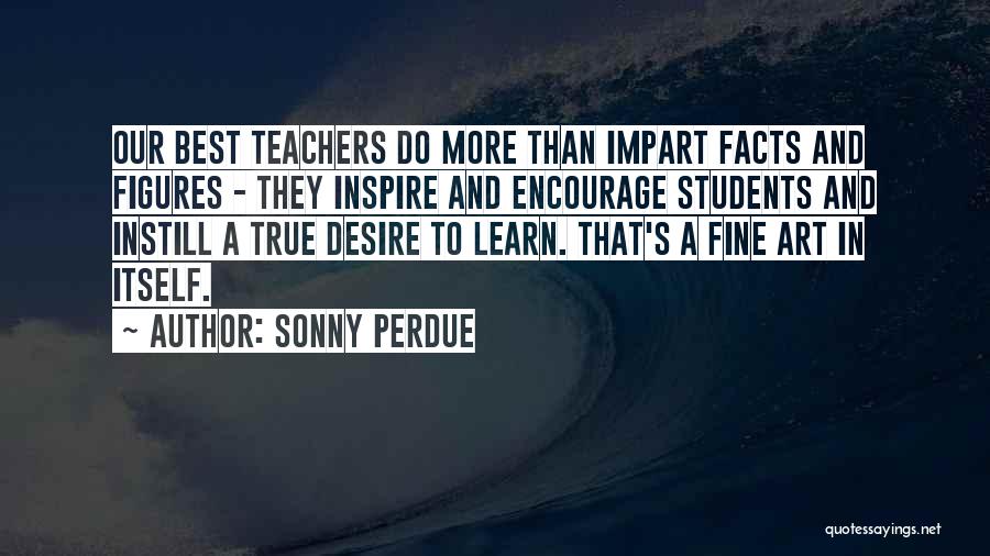 Teachers Inspire Students Quotes By Sonny Perdue