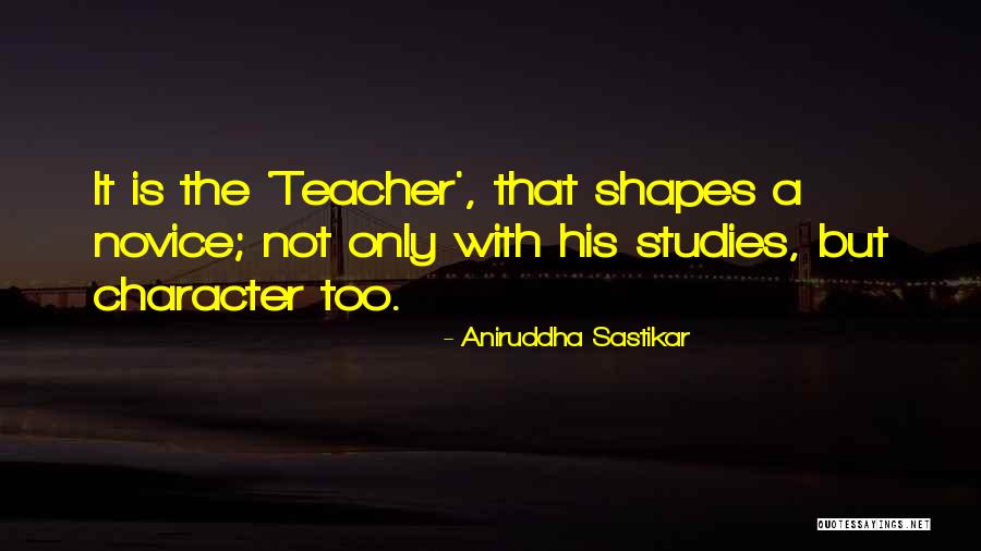 Teachers Know Best Quotes By Aniruddha Sastikar Teachers Know Best Quotes By Aniruddha Sastikar