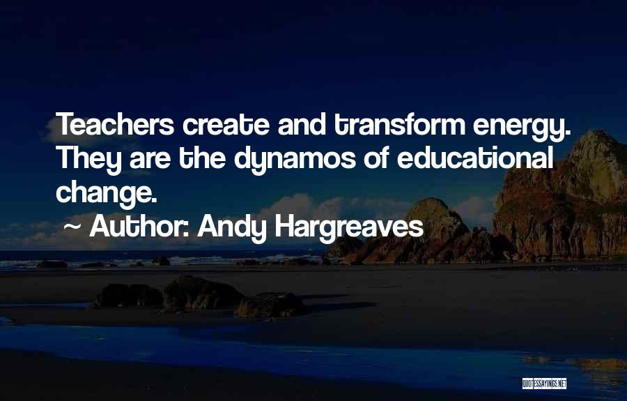 Teachers Leadership Quotes By Andy Hargreaves