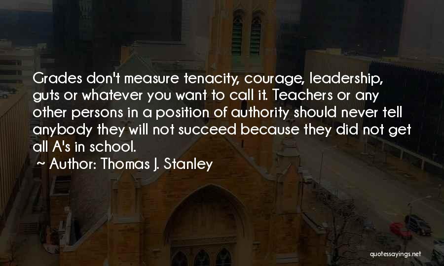 Teachers Leadership Quotes By Thomas J. Stanley