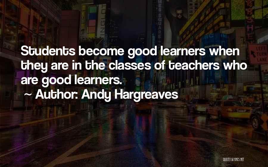 Teachers Learning From Their Students Quotes By Andy Hargreaves