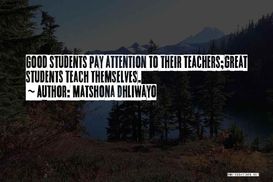 Teachers Learning From Their Students Quotes By Matshona Dhliwayo