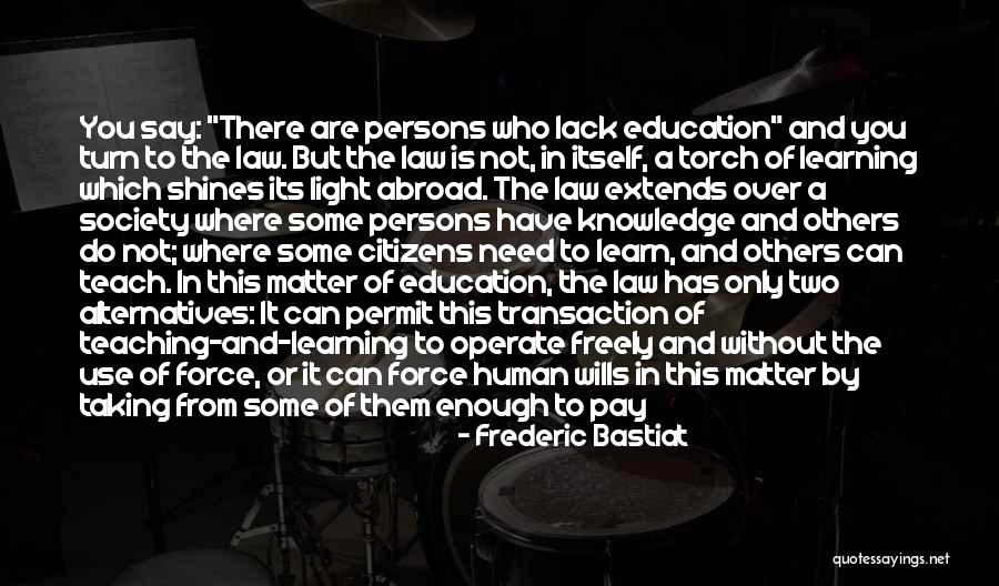 Teachers Light The Way Quotes By Frederic Bastiat