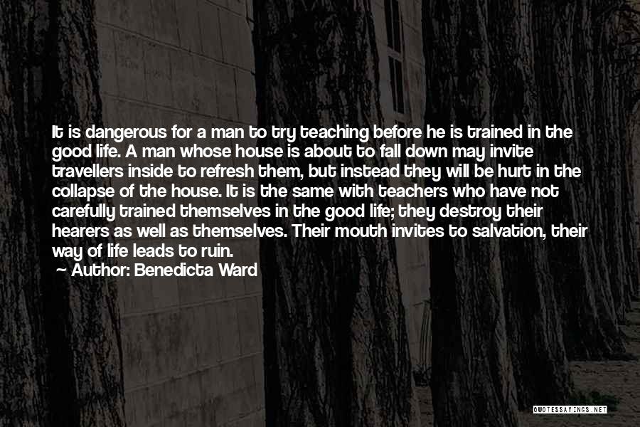 Teachers Not Teaching Quotes By Benedicta Ward