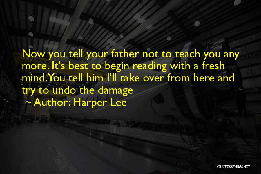 Teachers Not Teaching Quotes By Harper Lee