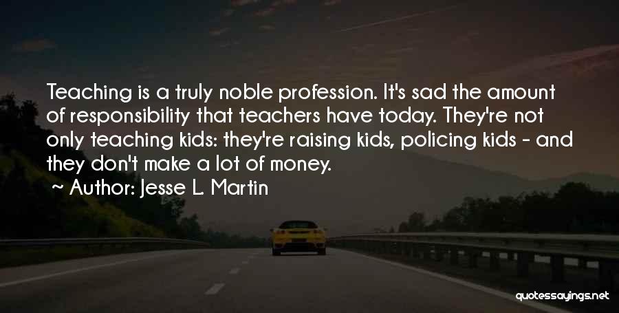 Teachers Not Teaching Quotes By Jesse L. Martin