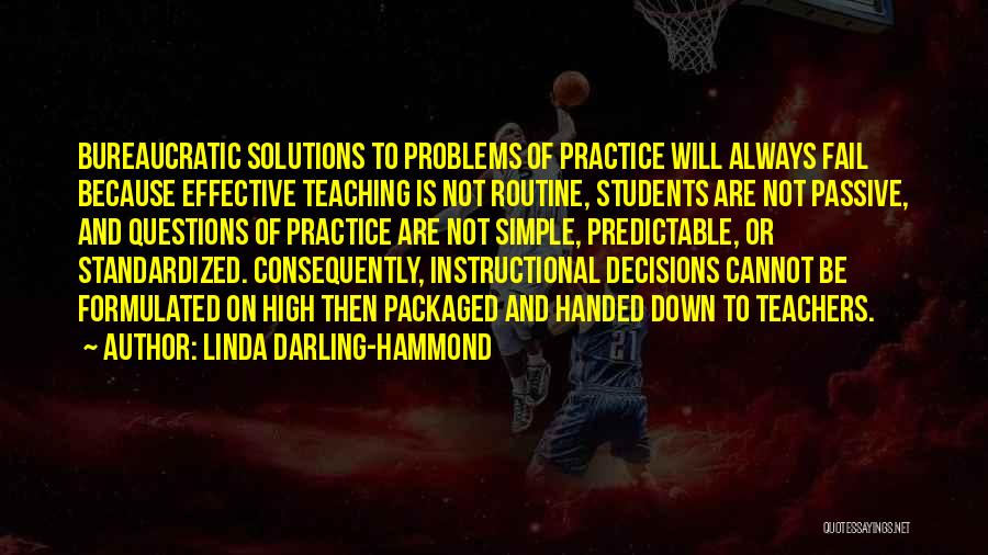 Teachers Not Teaching Quotes By Linda Darling-Hammond
