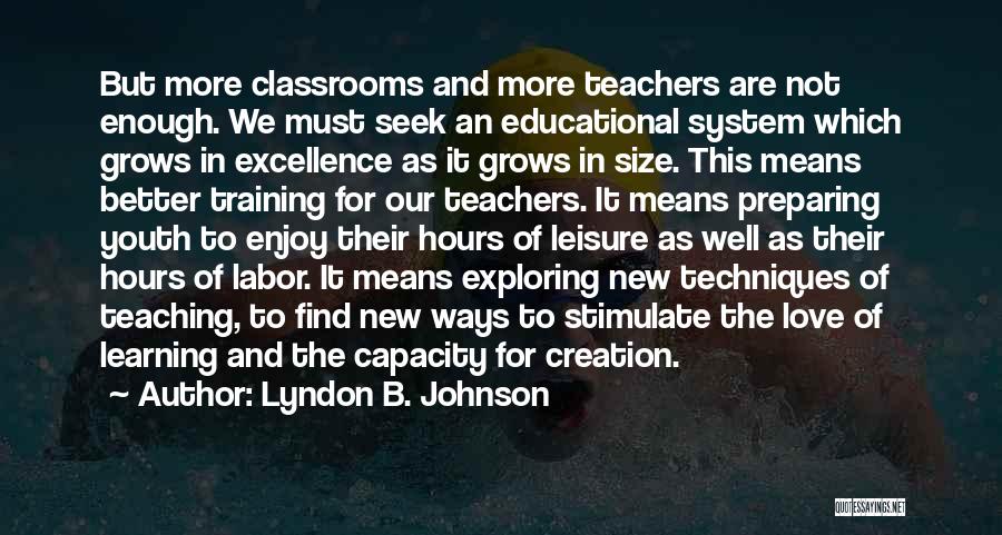 Teachers Not Teaching Quotes By Lyndon B. Johnson