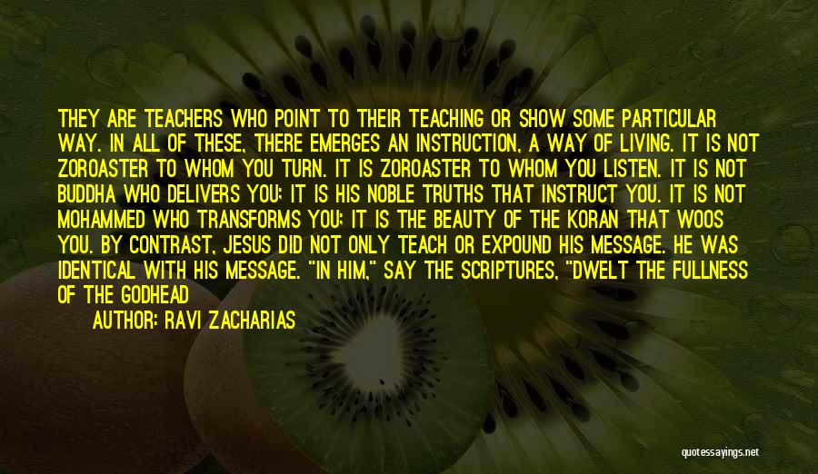 Teachers Not Teaching Quotes By Ravi Zacharias