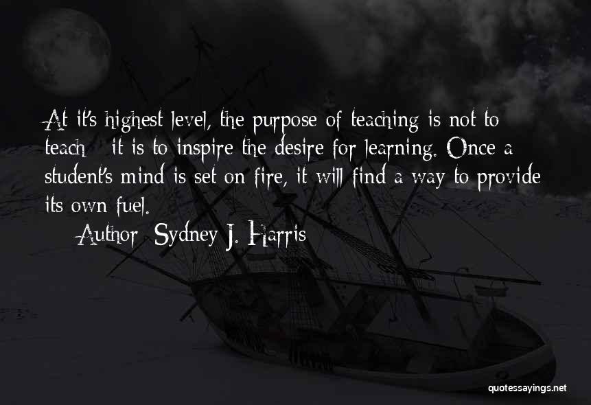 Teachers Not Teaching Quotes By Sydney J. Harris