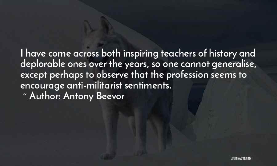 Teachers Profession Quotes By Antony Beevor
