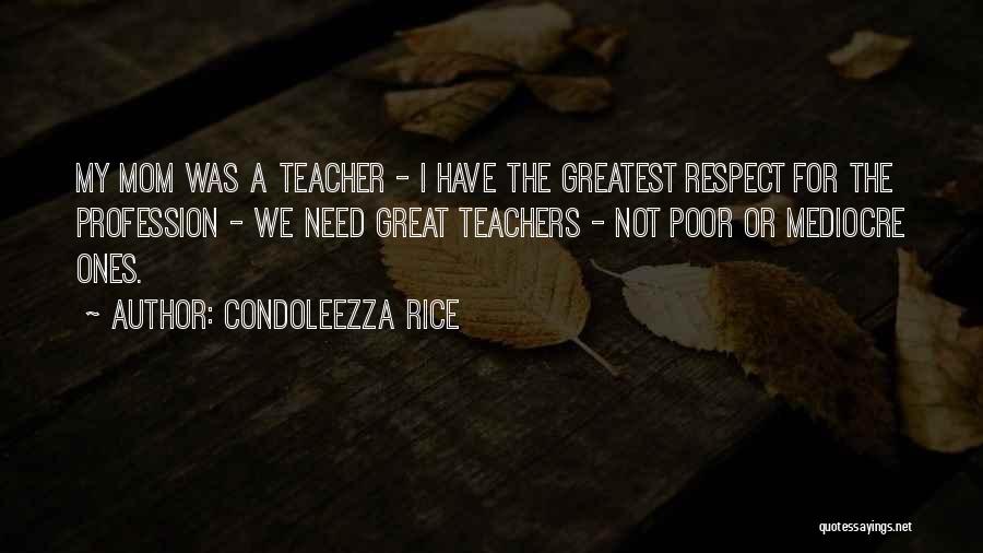 Teachers Profession Quotes By Condoleezza Rice