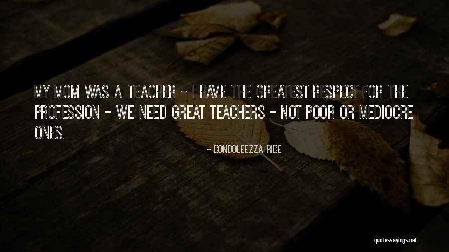 Teachers Profession Quotes By Condoleezza Rice