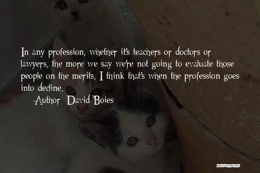 Teachers Profession Quotes By David Boies