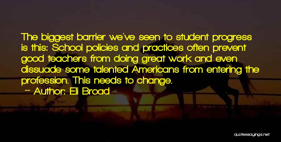 Teachers Profession Quotes By Eli Broad