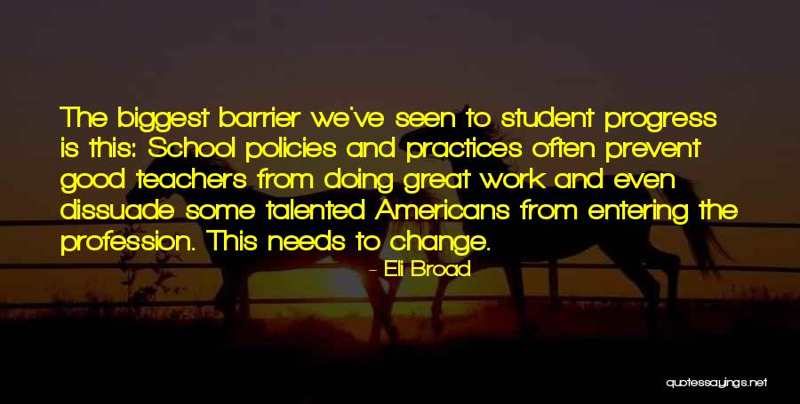 Teachers Profession Quotes By Eli Broad Teachers Profession Quotes By Eli Broad