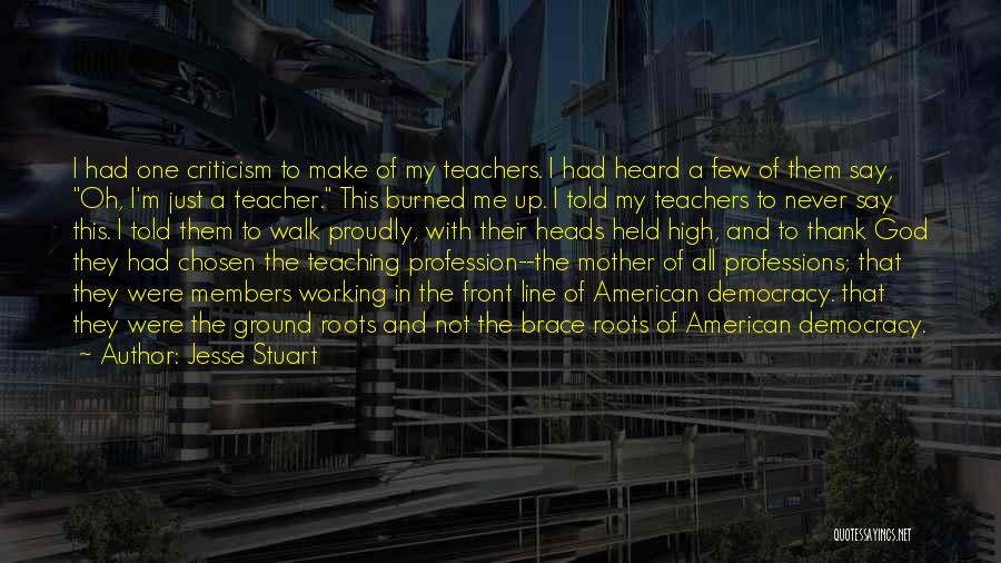 Teachers Profession Quotes By Jesse Stuart