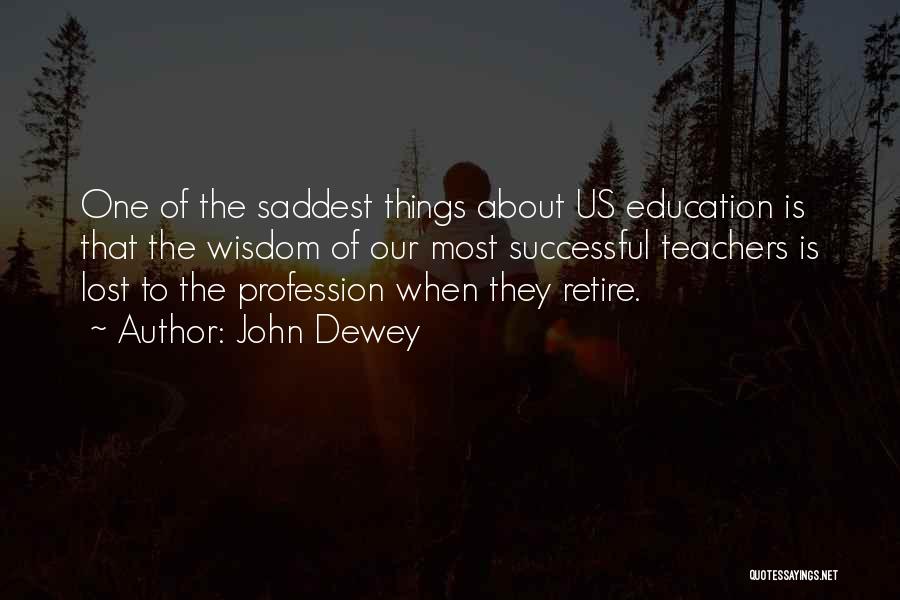 Teachers Profession Quotes By John Dewey