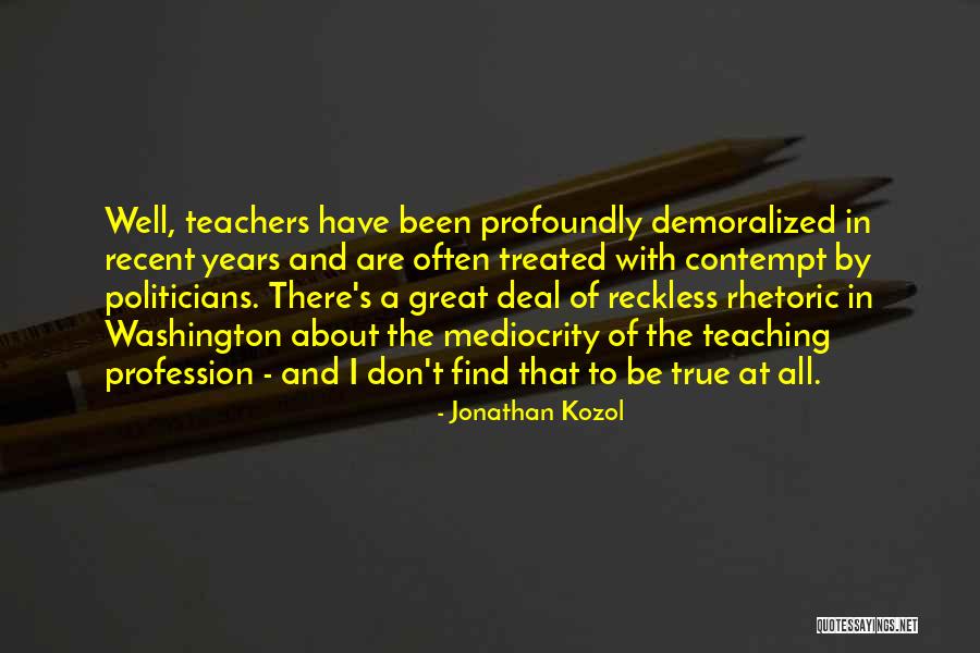 Teachers Profession Quotes By Jonathan Kozol