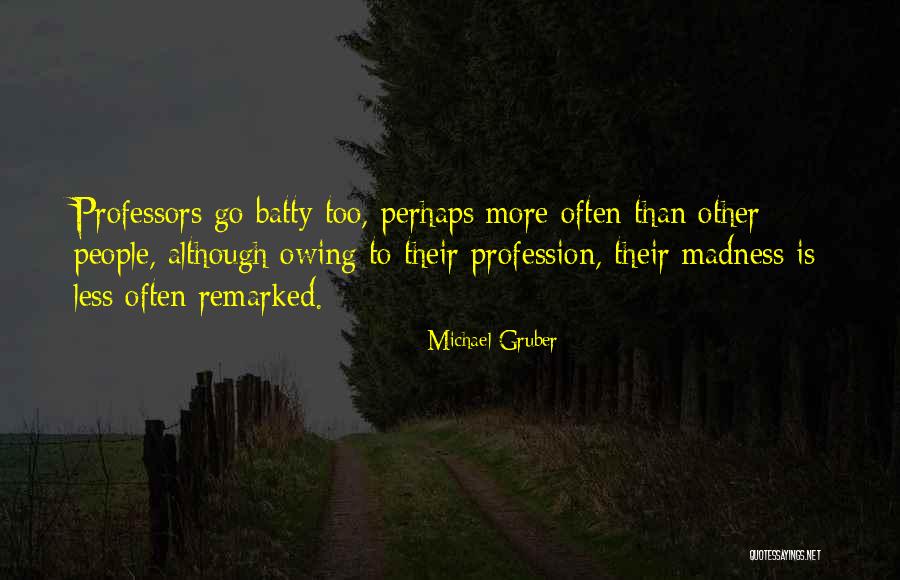 Teachers Profession Quotes By Michael Gruber