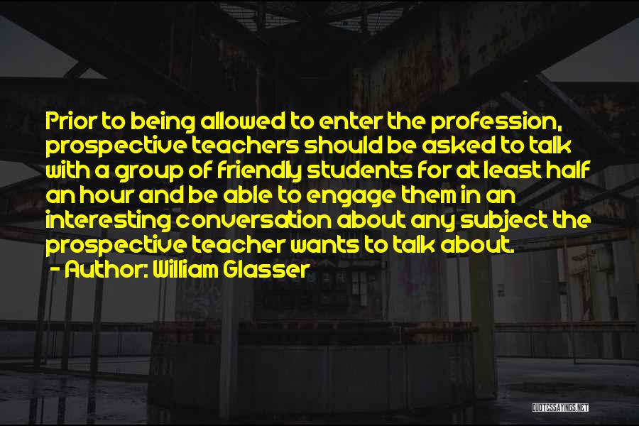 Teachers Profession Quotes By William Glasser