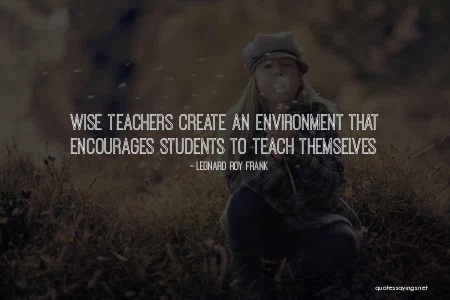 Teachers Teach Quotes By Leonard Roy Frank Teachers Teach Quotes By Leonard Roy Frank