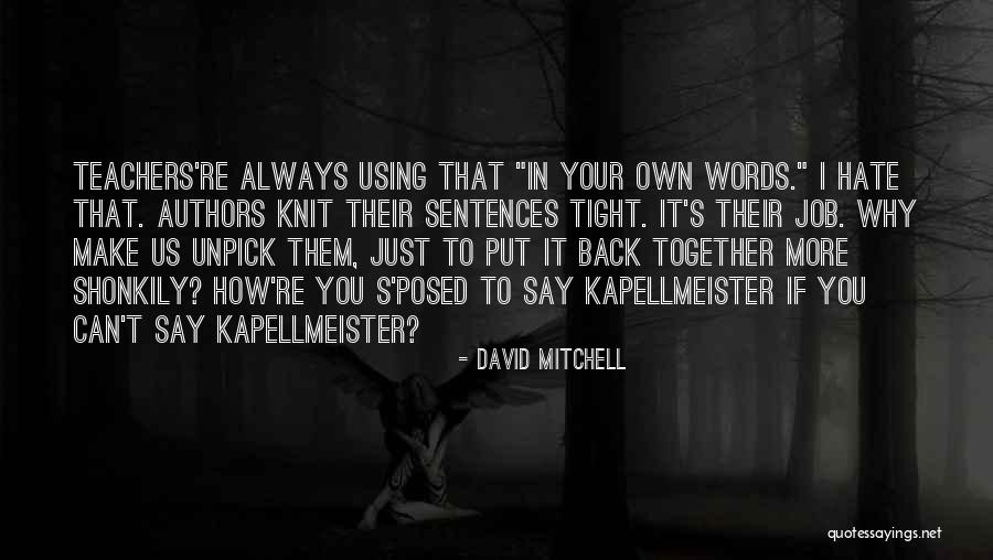 Teachers Teachers Quotes By David Mitchell Teachers Teachers Quotes By David Mitchell