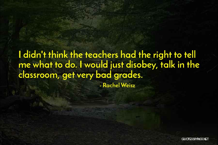 Teachers Teachers Quotes By Rachel Weisz Teachers Teachers Quotes By Rachel Weisz