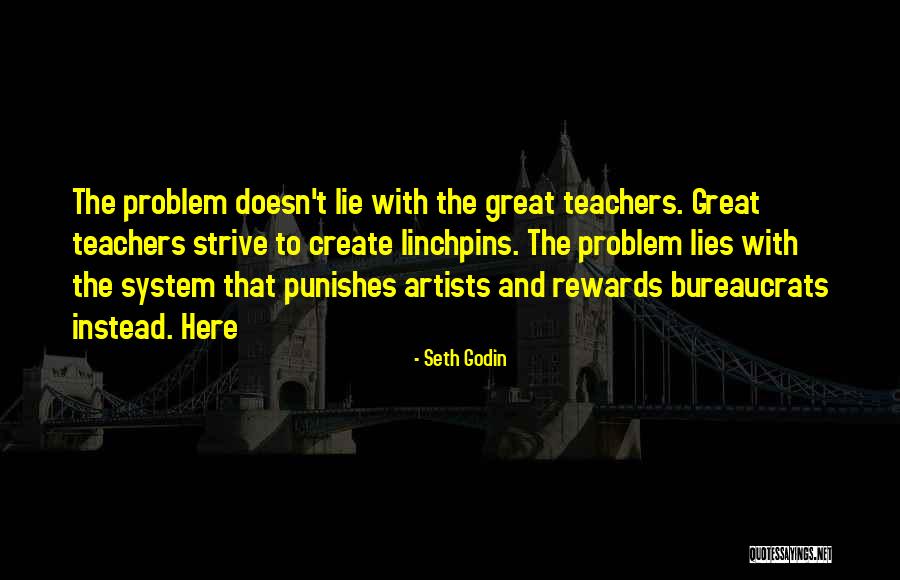 Teachers Teachers Quotes By Seth Godin Teachers Teachers Quotes By Seth Godin