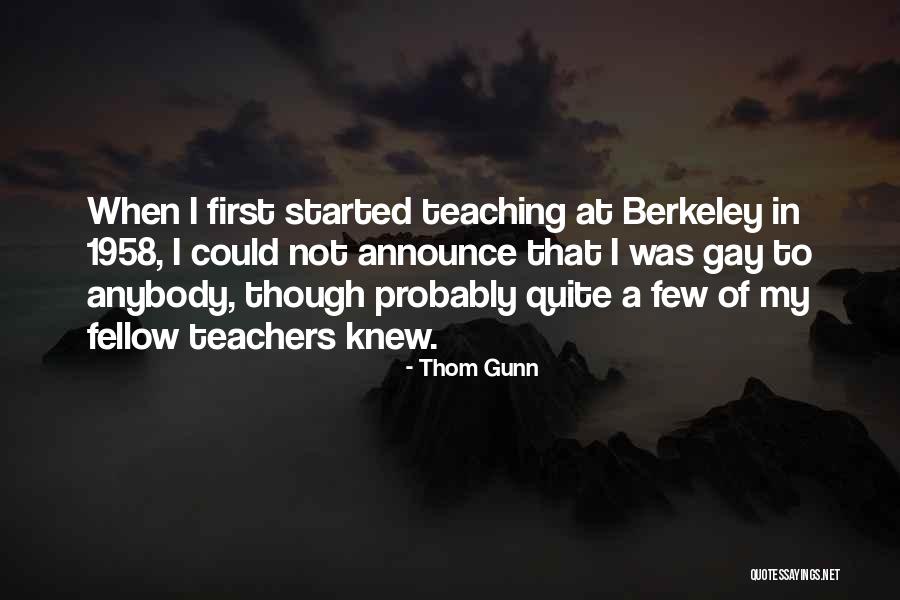 Teachers Teaching Teachers Quotes By Thom Gunn Teachers Teaching Teachers Quotes By Thom Gunn