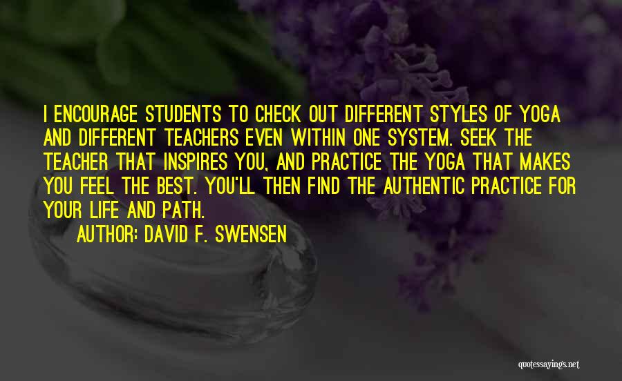 Teachers To Inspire Students Quotes By David F. Swensen