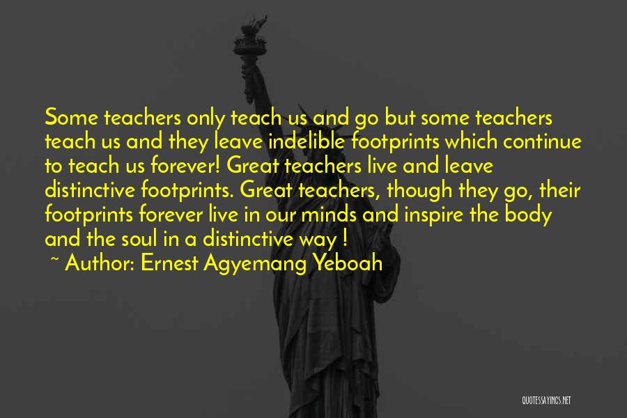 Teachers To Live By Quotes By Ernest Agyemang Yeboah