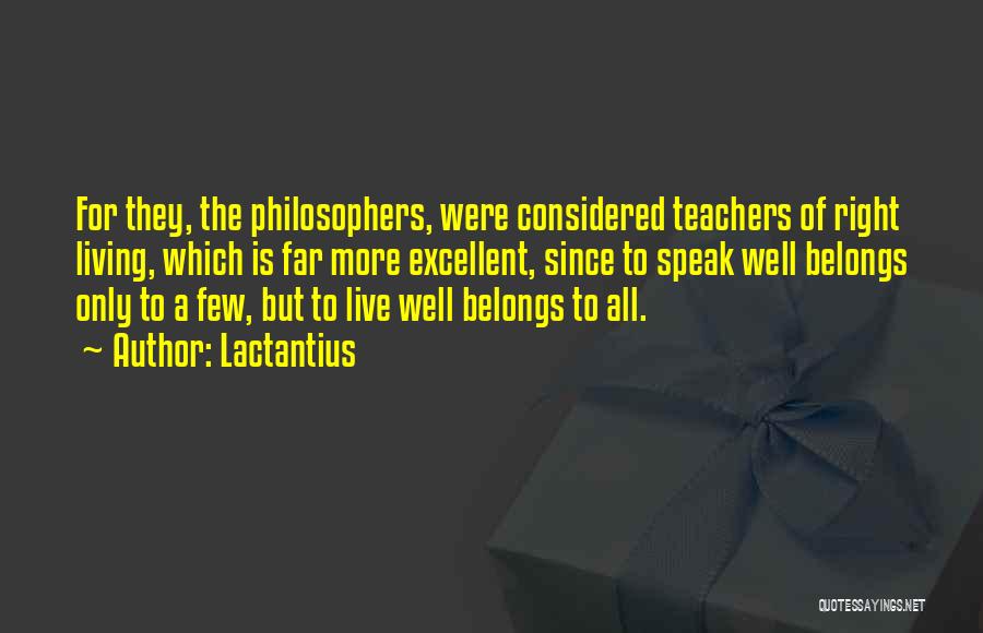 Teachers To Live By Quotes By Lactantius