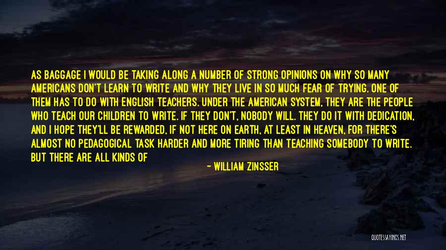 Teachers To Live By Quotes By William Zinsser