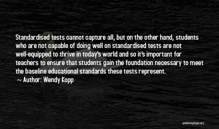 Teachers To Students Quotes By Wendy Kopp