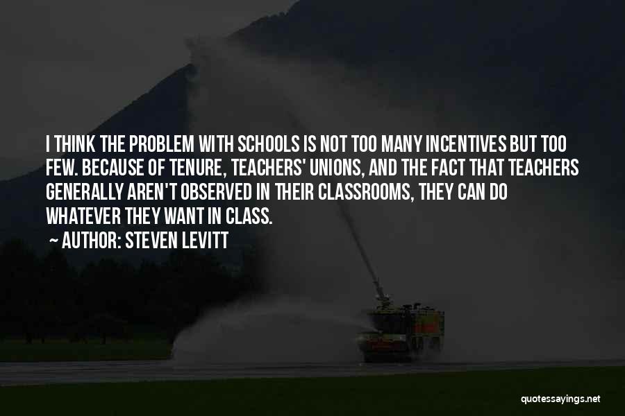 Teachers Unions Quotes By Steven Levitt