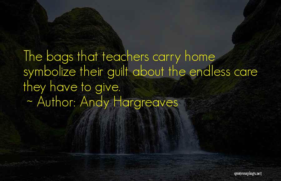 Teachers Who Care Quotes By Andy Hargreaves