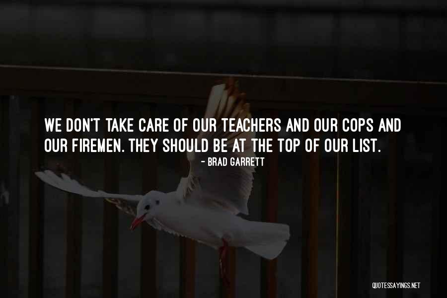 Teachers Who Care Quotes By Brad Garrett Teachers Who Care Quotes By Brad Garrett