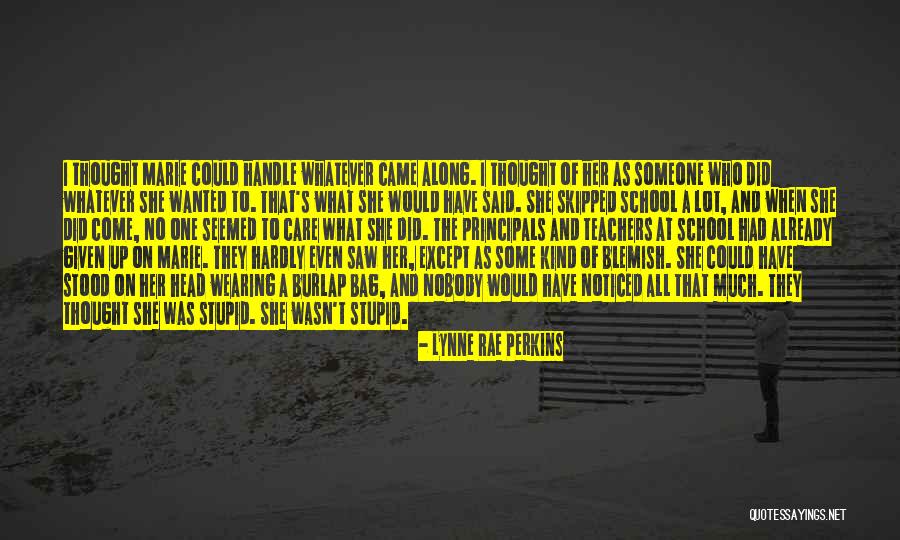 Teachers Who Care Quotes By Lynne Rae Perkins Teachers Who Care Quotes By Lynne Rae Perkins