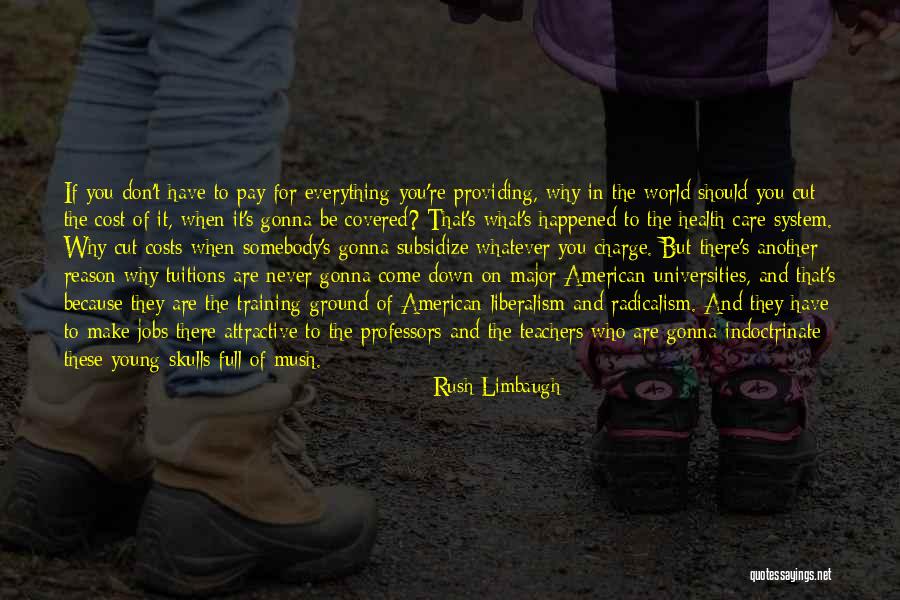 Teachers Who Care Quotes By Rush Limbaugh