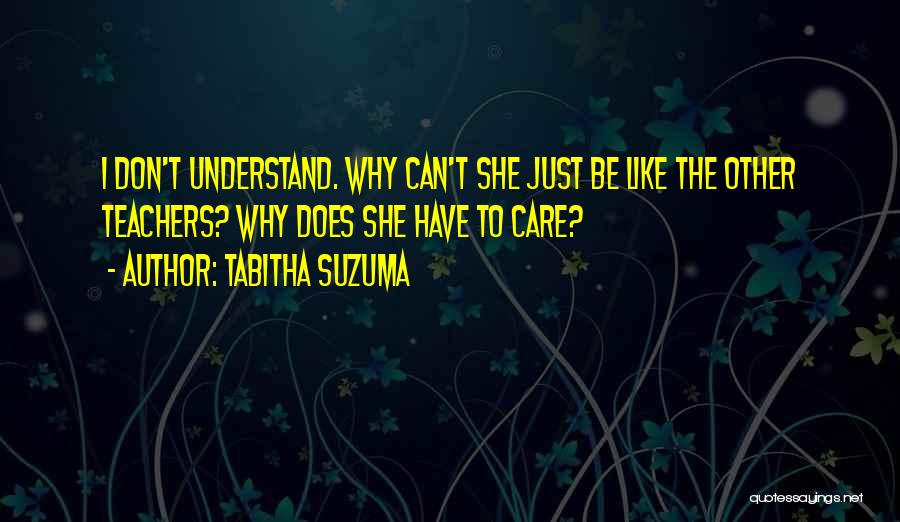 Teachers Who Care Quotes By Tabitha Suzuma