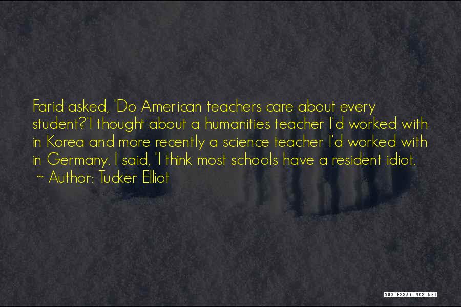 Teachers Who Care Quotes By Tucker Elliot