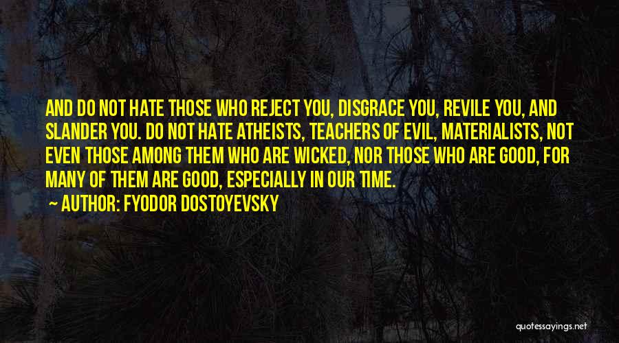 Teachers You Hate Quotes By Fyodor Dostoyevsky