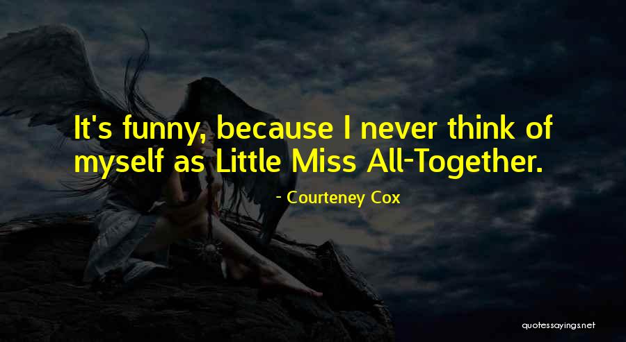 Teachin Quotes By Courteney Cox Teachin Quotes By Courteney Cox