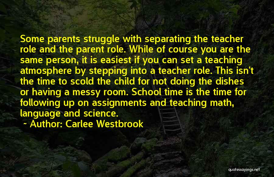 Teaching And Parents Quotes By Carlee Westbrook