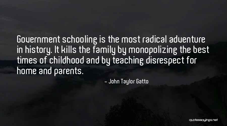 Teaching And Parents Quotes By John Taylor Gatto