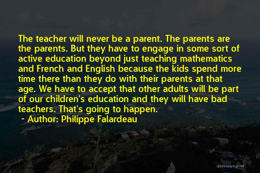 Teaching And Parents Quotes By Philippe Falardeau