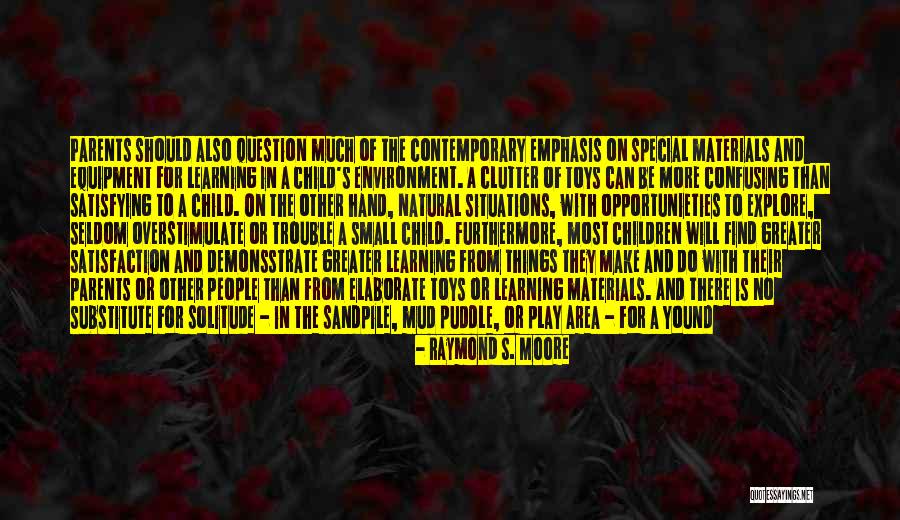 Teaching And Parents Quotes By Raymond S. Moore Teaching And Parents Quotes By Raymond S. Moore