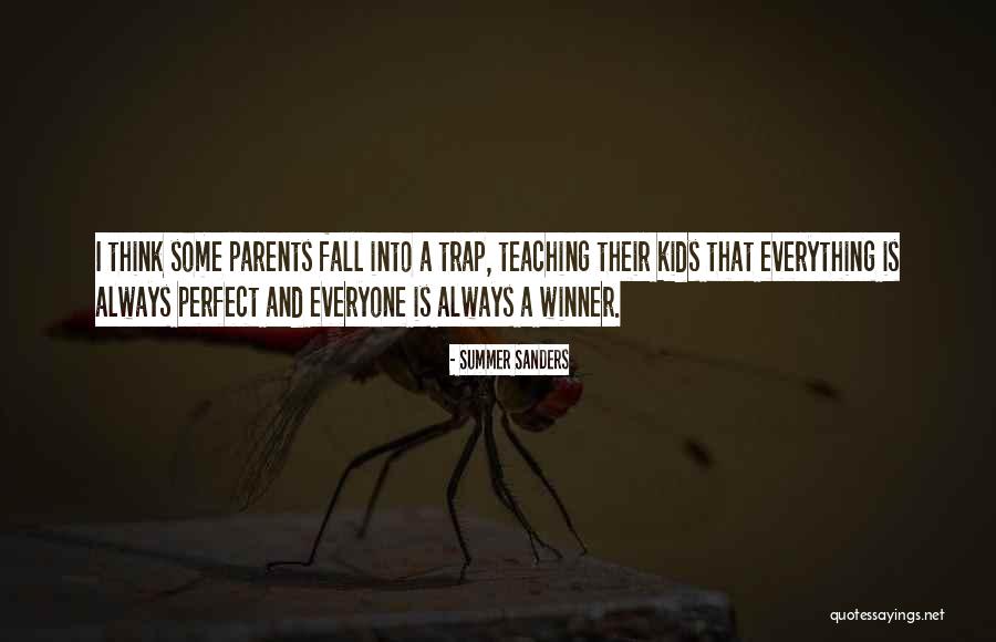 Teaching And Parents Quotes By Summer Sanders Teaching And Parents Quotes By Summer Sanders